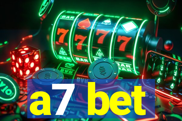 a7 bet